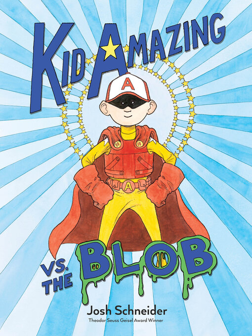 Title details for Kid Amazing vs. the Blob by Josh Schneider - Available